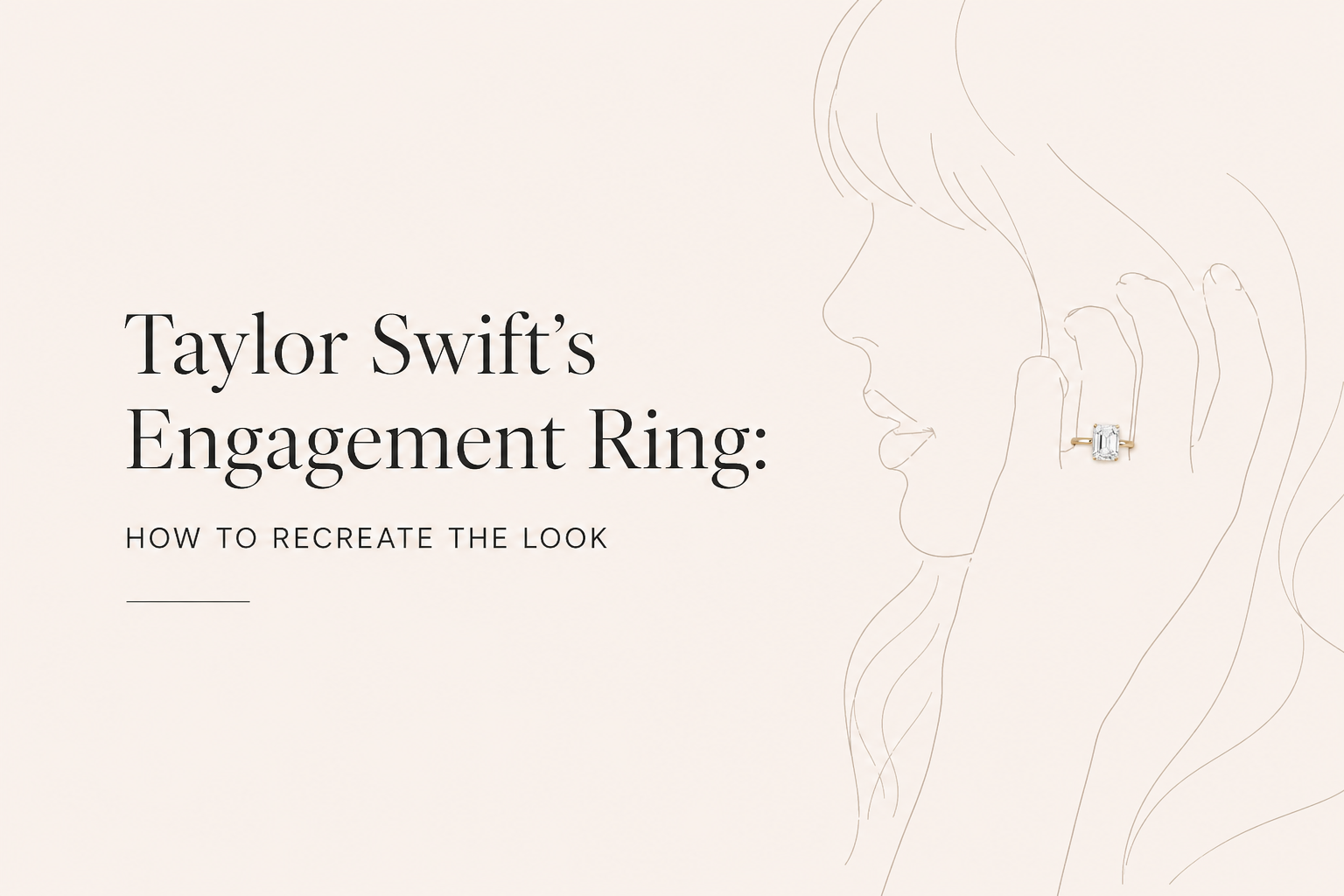 Taylor Swift’s Engagement Ring: How to Recreate the Look